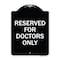 Signmission Reserved for Doctors Only Heavy-Gauge Aluminum Architectural Sign, 24" x 18", BW-1824-23211 A-DES-BW-1824-23211 - alternate 1